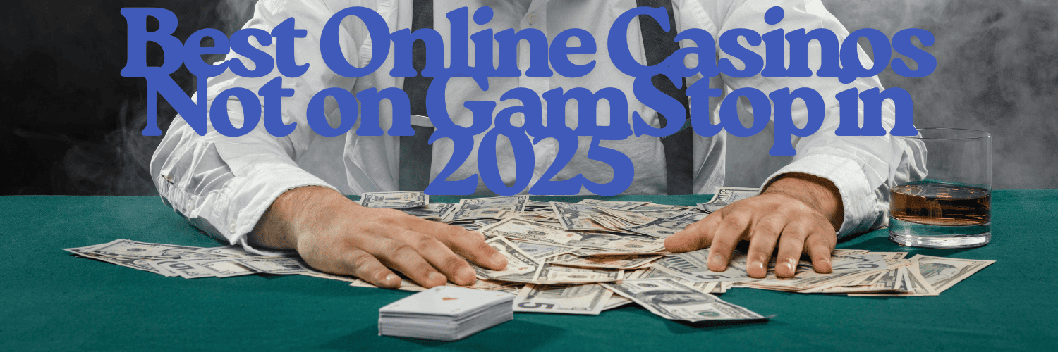 Discover the Best Casino Sites Not on GamStop
